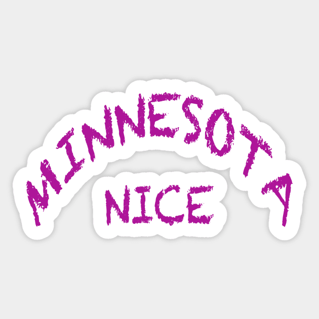 Minnesota Nice Sticker by robophoto